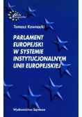 Parlament Europejski w systemie instytucjonalnym unii europejskiej