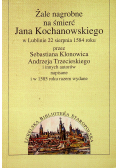 Żale nagrobne na śmierć Jana Kochanowskiego