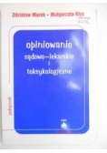 Marek Zdzisław - Opiniowanie sądowo-lekarskie i toksykologiczne