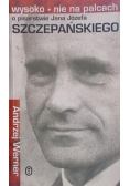 O pisarstwie Jana Józefa Szczepańskiego