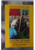 Zbytek techniki interpretacja, ochrona, edukacja