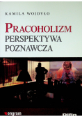 Pracoholizm Perspektywa poznawcza