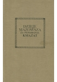 Dzieje Mazowsza za panowania książąt Reprint z 1858