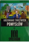 Kreowanie świetnych pomysłów na 101 sposobów