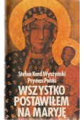 Wszystko postawiłem na Maryję