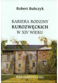 Kariera rodziny Kurozwęckich w XIV wieku