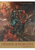 Henryk II Pobożny biografia polityczna