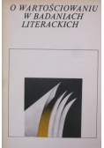 O wartościowaniu w badaniach literackich