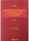 Odpowiedzialność władz publicznych w państwach członkowskich w przestrzeni aksjologicznej Unii Europejskiej tom I