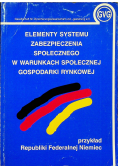 Elementy systemu zabezpieczenia społecznego w warunkach społecznej gospodarki rynkowej