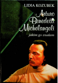 Arturo Benedetti Michelangeli jakim go znałem plus autograf Kozubek