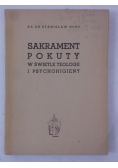 Sakrament pokuty w świetle teologii i psychohigieny, cz. I