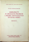 Emblematy w drukach polskich i Polski dotyczących XVI  XVIII wieku