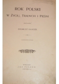 Rok Polski w życiu tradycji i pieśni reprint 1900r