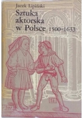 Sztuka aktorska w Polsce 1500-1633