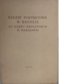 Rzeźby portretowe w bronzie na zamku królewskim w Warszawie 1934 r.