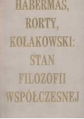 Habermas, Rorty, Kołakowski: Stan filozofii współczesnej