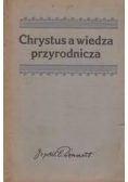Chrystus a wiedza przyrodnicza,1922r.