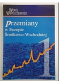Przemiany w Europie Środkowo-Wschodniej, Tom I