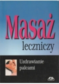 Masaż leczniczy. Uzdrawianie palcami