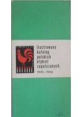 Ilustrowany katalog polskich etykiet zapałczanych 1945-1966