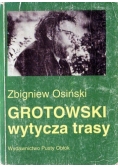 Grotowski wytycza trasy. Studia i szkice