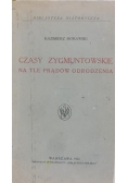 Czasy Zygmuntowskie na tle prądów odrodzenia, 1922 r.