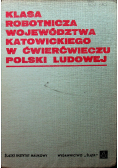 Klasa robotnicza województwa katowickiego w ćwierćwieczu Polski Ludowej
