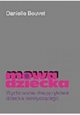 Mowa dziecka. Wychowanie dwujęzykowe dziecka niesłyszącego