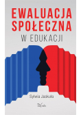 Ewaluacja społeczna w edukacji plus autograf Jaskuła