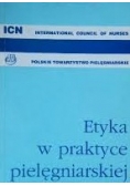 Etyka w praktyce pielęgniarskiej