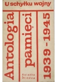 Antologia pamięci 1939-1945. U schyłku wojny