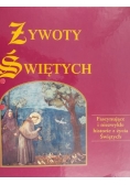 Żywoty Świętych fascynujące i niezwykłe historie z życia Świętych
