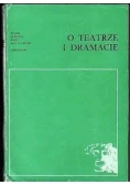 O teatrze i dramacie