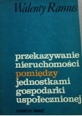 Przekazywanie nieruchomości pomiędzy jednostkami  gospodarki uspołecznionej