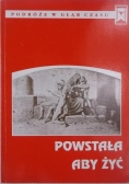 Powstała aby żyć