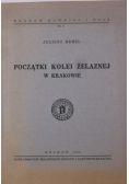 Początki kolei żelaznej w Krakowie