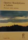 Opactwo Benedyktynów w Lubiniu. Pierwsze wieki istnienia