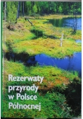 Rezerwaty przyrody w Polsce Północnej