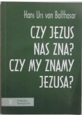 Czy Jezus nas zna? Czy my znamy Jezusa? 5