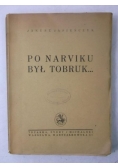 Po Narviku był Tobruk, 1947 r.