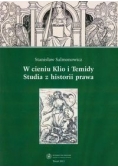 W cieniu Klio i Temidy Studia z historii prawa