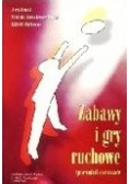 Zabawy i gry ruchowe. Przewodnik do ćwiczeń