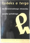 Indeks a tergo do Uniwersalnego słownika języka polskiego