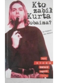 Kto zabił Kurta Cobaina?
