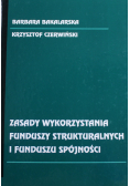 Zasady wykorzystania funduszy strukturalnych i funduszu spójności