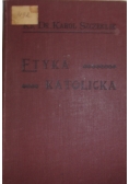 Etyka Katolicka, 1912r.