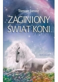 Zaginiony świat koni