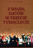 Z wiarą ojców w trzecie tysiąclecie