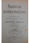 Bądźcie doskonałymi, 1912 r.
